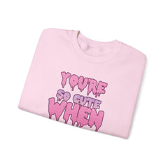 You're So Cute When You're Not Breathing unisex Sweatshirt