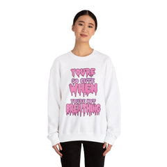 You're So Cute When You're Not Breathing unisex Sweatshirt